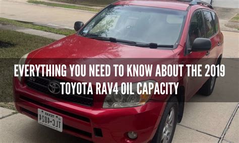 Comprehensive Guide to Rav4 Oil Capacity (2019